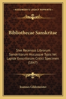 Bibliothecae Sanskritae Sive Recensus Librorum Sanskritorum Hucusque Typis Vel Lapide Exscriptorum Critici Specimen (1847) 1144262119 Book Cover