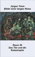 Raum 36 Das Tier und die Katastrophe 3740750499 Book Cover