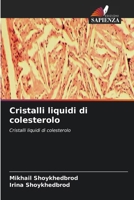 Cristalli liquidi di colesterolo (Italian Edition) 6630290860 Book Cover