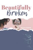 Beautifully Broken B097XGMJGX Book Cover