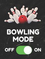 Bowling Mode: Bowling Game Record Book of 100 Score Sheet Pages for Individual or Team Bowlers, 8.5 by 11 inches, Funny Cover 1794480803 Book Cover