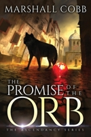 The Promise of the Orb (The Ascendancy Series) (Volume 1) 173435030X Book Cover