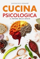 Cucina psicologica: Il potere delle spezie (Italian Edition) B0DSV5PNF5 Book Cover