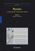 Myosins: A Superfamily Of Molecular Motors (Proteins And Cell Regulation) (Proteins And Cell Regulation) 1402065167 Book Cover