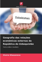 Geografia das relações económicas externas da República do Uzbequistão (Portuguese Edition) 6208105579 Book Cover