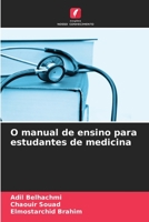 O manual de ensino para estudantes de medicina 6204253794 Book Cover
