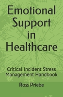 Emotional Support in Healthcare: Critical Incident Stress Management Handbook B091CL5HKJ Book Cover