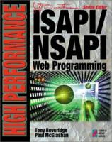 High Performance ISAPI/NSAPI Web Programming: Your Complete Guide to Creating Fast, Powerful Web Server Programs 1576101517 Book Cover