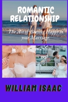 Romantic Relationship: The Act of Staying Happy in your Marriage. B0BRLRRVJZ Book Cover
