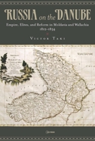 Russia on the Danube: Empire, Elites, and Reform in Moldavia and Wallachia, 1812–1834 9633863821 Book Cover