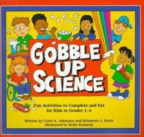 Gobble Up Science: Fun Activities to Complete and Eat 0881602485 Book Cover