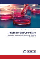 Antimicrobial Chemistry: Concepts of Antimicrobial Studies for Chemical Complexes 3659483672 Book Cover
