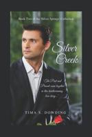 Silver Creek: A Silver Springs Love Story... 1989129064 Book Cover
