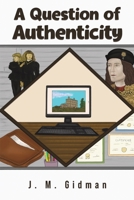 A Question of Authenticity 1398482889 Book Cover