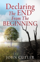 Declaring The End From The Beginning B0G5TR7SGP Book Cover