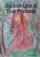 Spoken Like a True Princess 0244466580 Book Cover