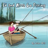Ed and Alma Go Fishing 1453530231 Book Cover