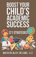 Boost Your Child's Academic Success: 121 Strategies 1491796197 Book Cover