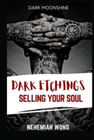 DARK ETCHINGS: SELLING YOUR SOUL B08NM4XTGB Book Cover