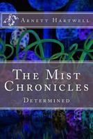 The Mist Chronicles: Determined 1987463471 Book Cover