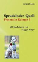 Sprudelnder Quell: Präsent in Reimen 3 3734732468 Book Cover