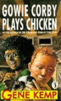 Gowie Corby Plays Chicken (Cascades) 0140313222 Book Cover