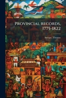 Provincial records, 1775-1822 1175367389 Book Cover