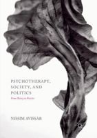 Psychotherapy, Society, and Politics: From Theory to Practice 1349954098 Book Cover