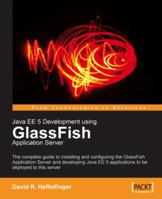 Java EE 5 Development using GlassFish Application Server 1847192602 Book Cover