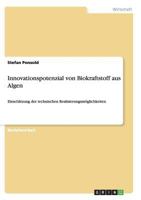 Innovationspotenzial von Biokraftstoff aus Algen: Einsch�tzung der technischen Realisierungsm�glichkeiten 3640361598 Book Cover