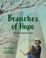 Branches of Hope : A Story about the 9/11 Survivor Tree 1623541328 Book Cover