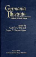 Germania Illustrata: Essays on Early Modern Germany Presented to Gerald Strauss (Sixteenth Century Essays and Studies) 0940474190 Book Cover