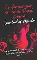 LE DERNIER JOUR DE VIE DE RAOUL CAUVIN B0CN5DWYZX Book Cover