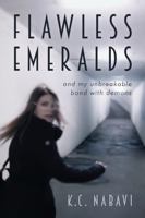 Flawless Emeralds: and my unbreakable bond with demons 0578255510 Book Cover