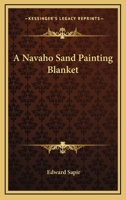A Navaho Sand Painting Blanket 143263030X Book Cover