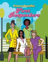 Princess Beautiful: First Responders 1665529741 Book Cover