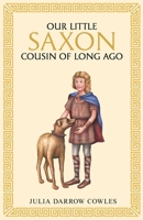 Our little Saxon cousin of long ago 1761831526 Book Cover