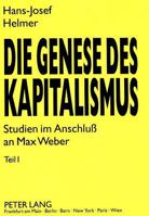 Die Genese Des Kapitalismus: Studien Im Anschluß an Max Weber 3631447477 Book Cover