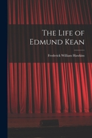 The Life of Edmund Kean 1017426953 Book Cover