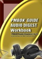Pmbok Guide Audio Digest (12cds & Workbook: Pmbok 4th Edition Pmp Exam Audio Study) 1934579076 Book Cover
