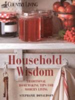 Household Wisdom: Traditional Homemaking Tips for Modern Living 157145666X Book Cover