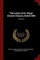 The Letter of Dr. Diego Alvarez Chanca, Dated 1484; Volume 48 1016823193 Book Cover
