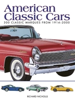 American Classic Cars: 300 Classic Marques from 1914-2000 0760733236 Book Cover