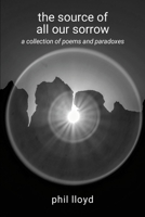 The source of all our sorrow: life 1445779080 Book Cover