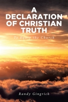 A Declaration of Christian Truth: To Equip the Church 1638855064 Book Cover