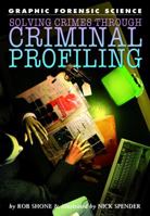 Solving Crimes Through Criminal Profiling (Graphic Forensic Science) 1404214380 Book Cover