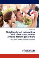 Neighborhood Interaction and Place Attachment Among Family Gentrifiers 3847317776 Book Cover