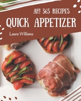 Ah! 365 Quick Appetizer Recipes: Start a New Cooking Chapter with Quick Appetizer Cookbook! B08KQBYQJ6 Book Cover