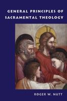 General Principles of Sacramental Theology 0813229383 Book Cover