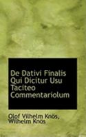 de Dativi Finalis Qui Dicitur Usu Taciteo Commentariolum (1878) 1103989200 Book Cover